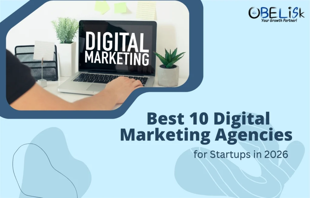 Best 10 Digital Marketing Agencies for Startups in 2026